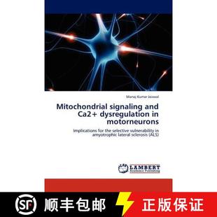 and Ca2 9783848449699 Mitochondrial motorneurons signaling 预订 dysregulation