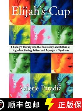 【3-4周达】Elijah's Cup: A Family's Journey Into the Community and Culture of High-Functioning Autism... [9781416567769]