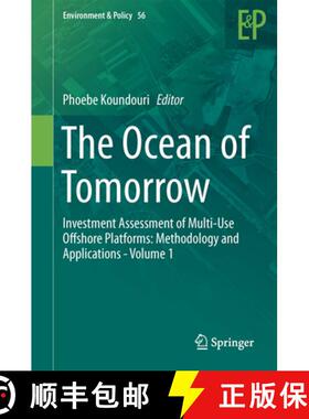【3-4周达】The Ocean of Tomorrow: Investment Assessment of Multi-Use Offshore Platforms: Methodology ... [9783319557700]