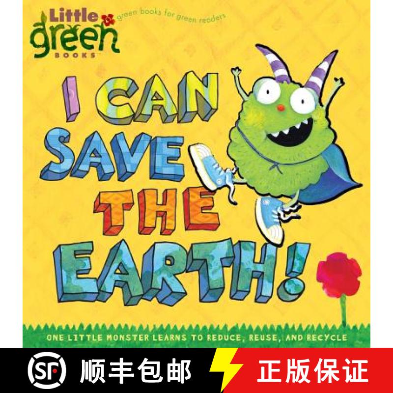 【4周达】I Can Save the Earth!: One Little Monster Learns to Reduce, Reuse, and Recycle [9781416967897]