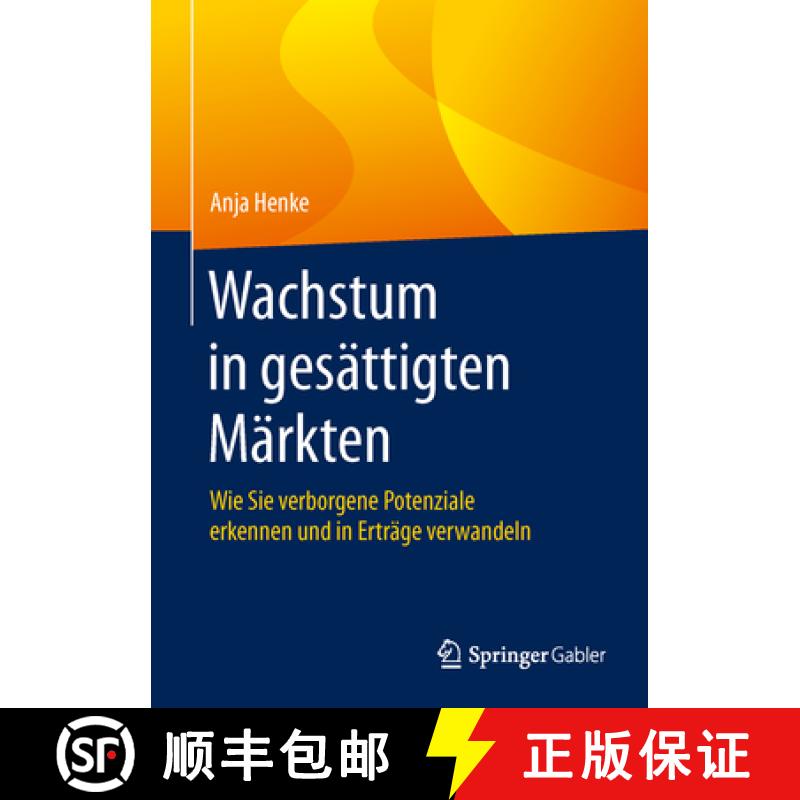 【3-4周达】Wachstum in Gesättigten Märkten: Wie Sie Verborgene Potenziale Erkennen Und in Erträge ... [9783658085612]