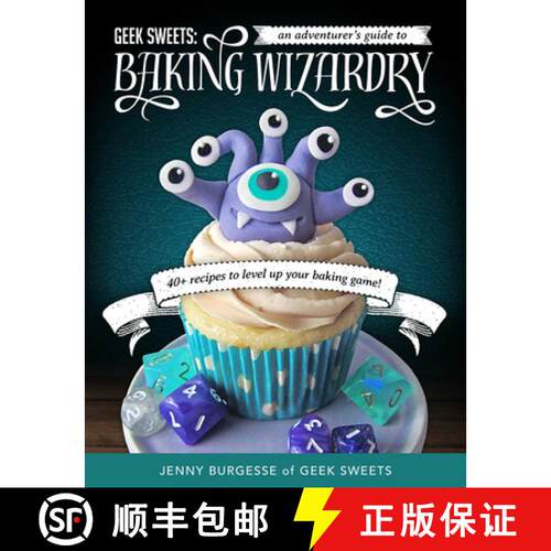 【3-4周达】Geek Sweets : An Adventurer's Guide to the World of Baking Wizardry (Baking Book, Geek Coo... [9798887981185]
