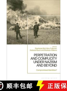 预订 Perpetration and Complicity Under Nazism and Beyond: Compromised Identities? [9781350327771]