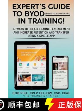 预订 Expert's Guide to BYOD (Bring Your Own Device): 17 Ways to Create Learner Engagement and Increas... [9781935291022]