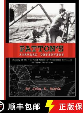 预订 Patton's Forward Observers:  History of the 7th Field Artillery Observation Battalion, XX Corps,... [9781883911621]