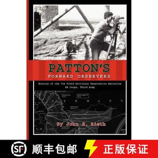 【3-4周达】Patton's Forward Observers:  History of the 7th Field Artillery Observation Battalion, XX ... [9781883911621]