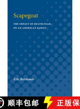 【3-4周达】Scapegoat: The Impact of Death-Fear on an American Family [9780472750252]