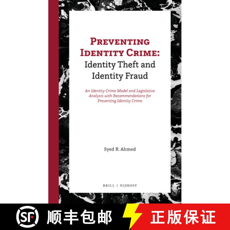 【3-4周达】Preventing Identity Crime: Identity Theft and Identity Fraud: An Identity Crime Model and ... [9789004395961]