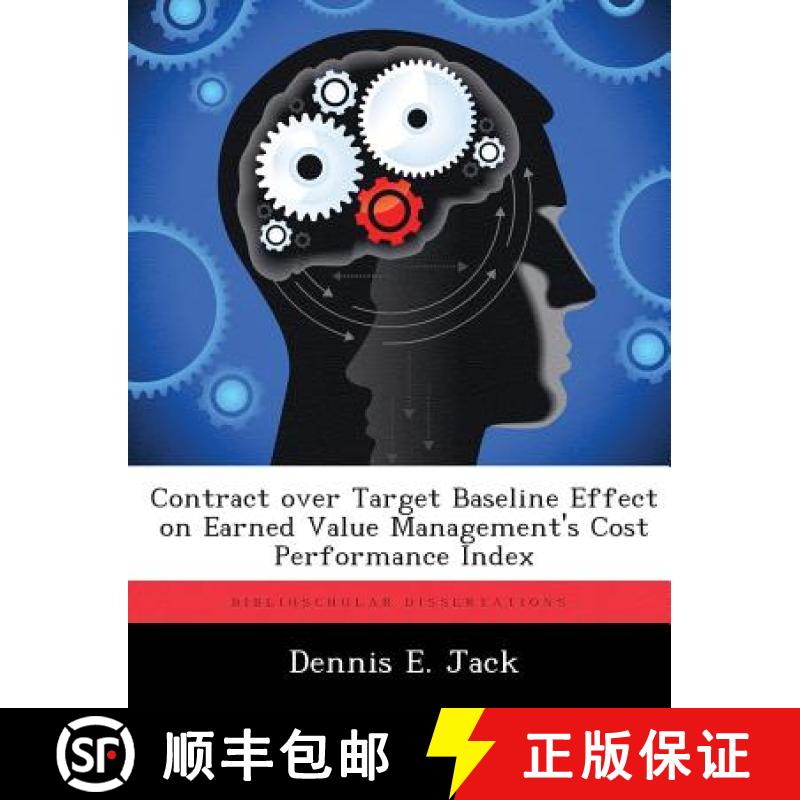 【2-3周达】Contract over Target Baseline Effect on Earned Value Management's Cost Performance Index [9781288326525]