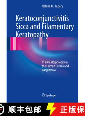 【3-4周达】Keratoconjunctivitis Sicca and Filamentary Keratopathy: In Vivo Morphology in the Human Co... [9783642310270]