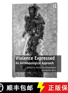 【3-4周达】Violence Expressed: An Anthropological Approach [9781138255838]