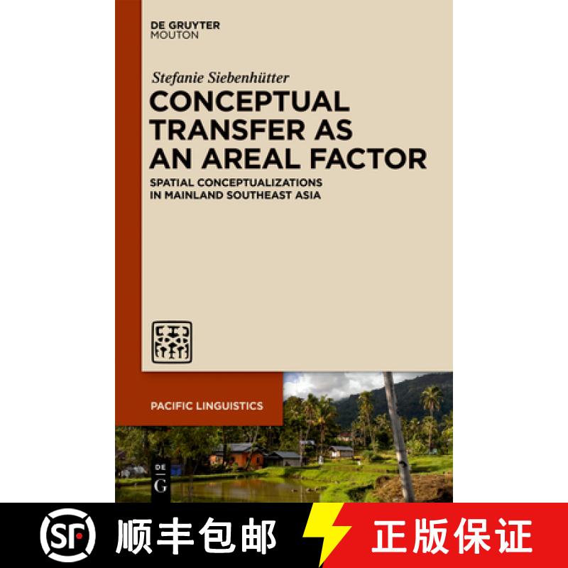 【3-4周达】Conceptual Transfer as an Areal Factor: Spatial Conceptualizations in Mainland Southeast Asia [9781501515286]