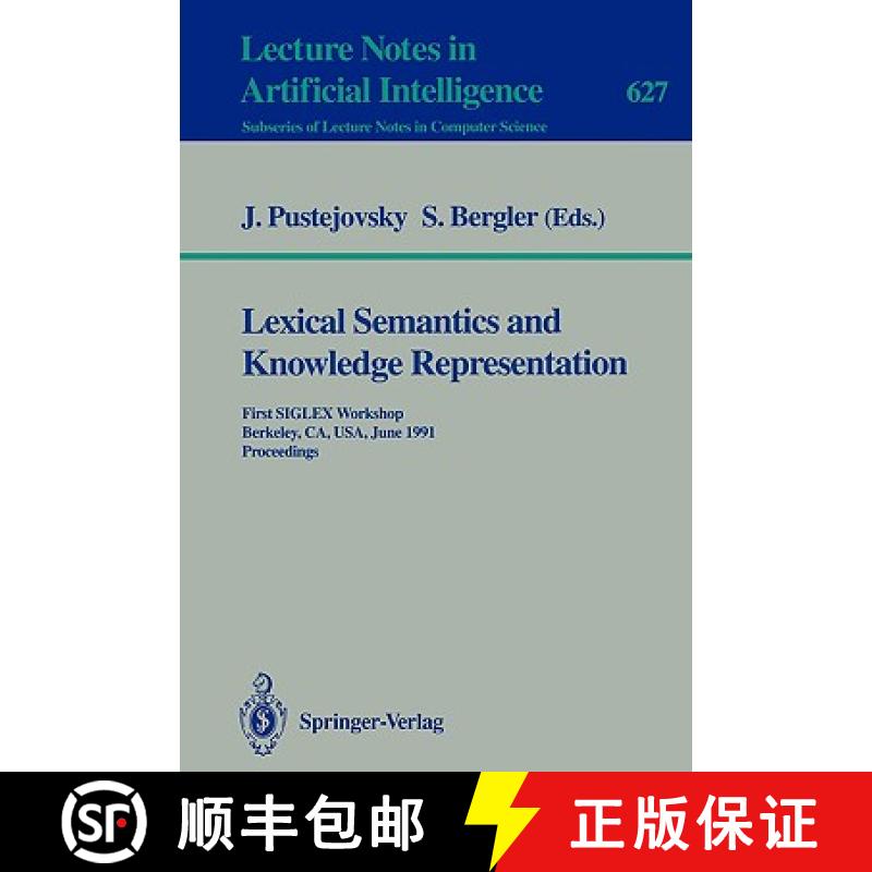 【3-4周达】Lexical Semantics and Knowledge Representation : First SIGLEX Workshop, Berkeley, CA, USA,... [9783540558019]