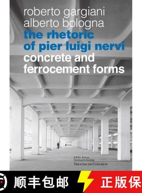 【3-4周达】Rhetoric of Pier Luigi Nervi - Concrete and Ferrocement Forms: Forms in reinforced concret... [9782940222957]