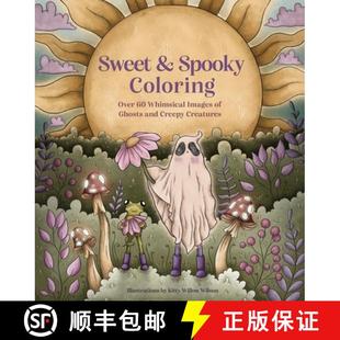 【3-4周达】Sweet & Spooky Coloring: Over 60 Whimsical Images of Ghosts and Creepy Creatures [9781577155096]