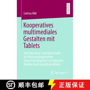 【3-4周达】Kooperatives multimediales Gestalten mit Tablets: Eine Interview- und Videostudie zur Nutz... [9783658471385]