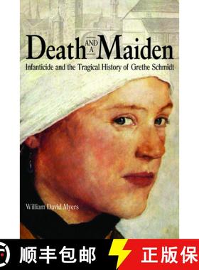 【3-4周达】Death and a Maiden: Infanticide and the Tragical History of Grethe Schmidt [9780875804378]