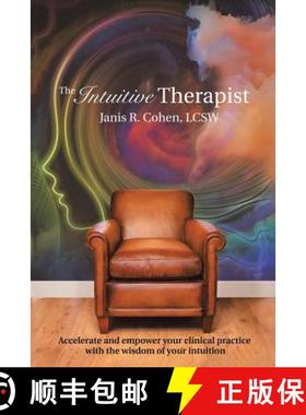 【3-4周达】The Intuitive Therapist: Accelerate and Empower Your Clinical Practice with the Wisdom of ... [9781504367523]
