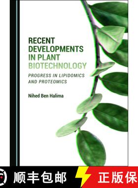 预订 Recent Developments in Plant Biotechnology : Progress in Lipidomics and Proteomics [9781527537705]