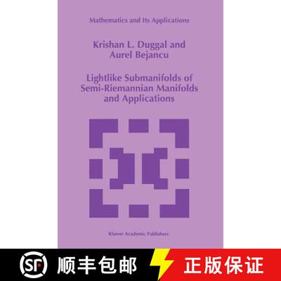 【3-4周达】Lightlike Submanifolds of Semi-Riemannian Manifolds and Applications [9789048146789]