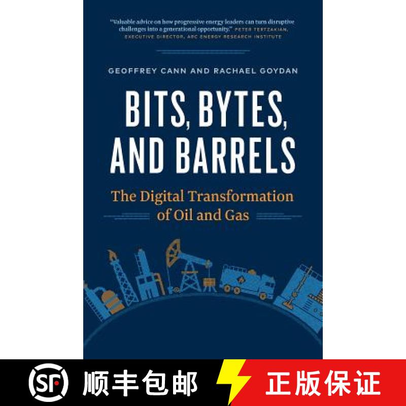 【2-3周达】Bits, Bytes, and Barrels: The Digital Transformation of Oil and Gas [9781999514907]