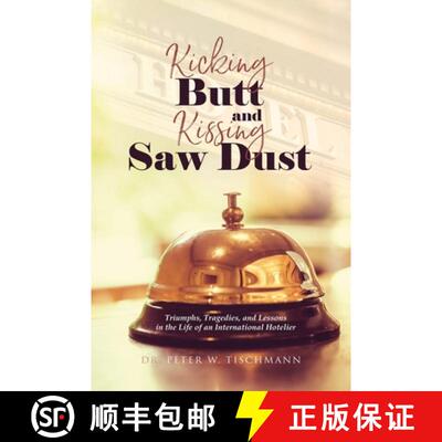 【3-4周达】精装 Kicking Butt and Kissing Saw Dust [9781960548375]