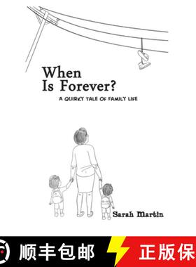 预订 When Is Forever?: A Quirky Tale of Family Life [9781681811093]