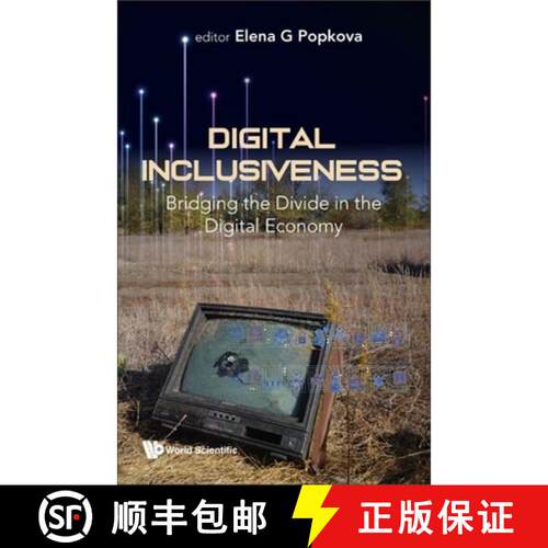 预订 精装 Digital Inclusiveness: Bridging The Divide In The Digital Economy [9789811270819]