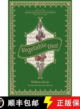 【3-4周达】Vegetable Diet: As Sanctioned by Medical Men, and by Experience in All Ages [9781449423148]