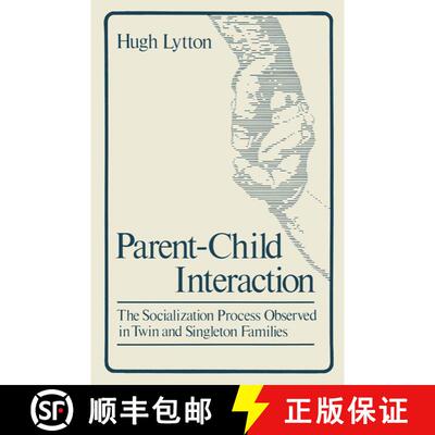 【3-4周达】精装 Parent-Child Interaction : The Socialization Process Observed in Twin and Singleton F... [9780306405211]