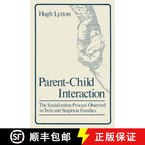 【3-4周达】精装 Parent-Child Interaction : The Socialization Process Observed in Twin and Singleton F... [9780306405211]
