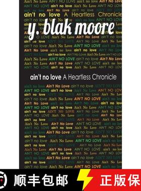 【3-4周达】Ain't No Love: A Heartless Chronicle [9781734907025]