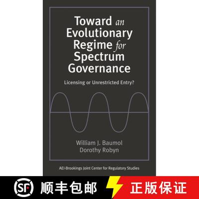 【3-4周达】Toward an Evolutionary Regime for Spectrum Governance : Licensing or Unrestricted Entry? [9780815708490]