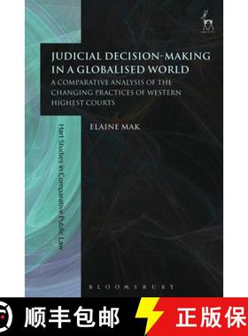 预订 Judicial Decision-Making in a Globalised World: A Comparative Analysis of the Changing Practices... [9781849465540]