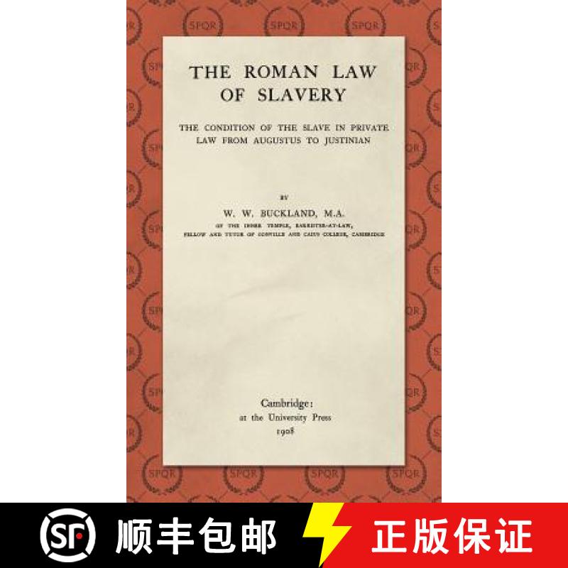 【3-4周达】The Roman Law of Slavery: The Condition of the Slave in Private Law from Augustus to Justi... [9781584770688]