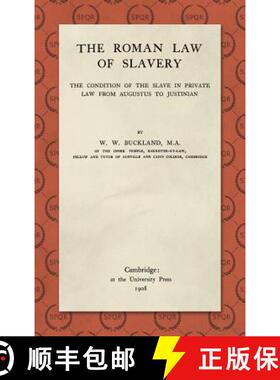 预订 The Roman Law of Slavery: The Condition of the Slave in Private Law from Augustus to Justinian (... [9781584770688]