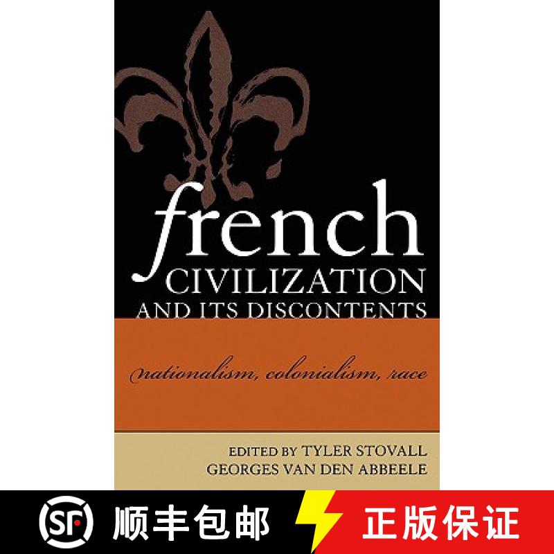 【3-4周达】French Civilization and Its Discontents : Nationalism, Colonialism, Race [9780739106471]