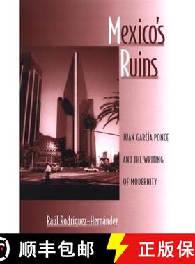 【3-4周达】Mexico's Ruins: Juan García Ponce and the Writing of Modernity [9780791469446]