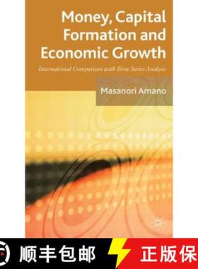 【3-4周达】Money, Capital Formation and Economic Growth: International Comparison with Time Series An... [9781137281821]