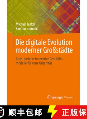 【3-4周达】Die Digitale Evolution Moderner Großstädte: Apps-Basierte Innovative Geschäftsmodelle F... [9783658001704]