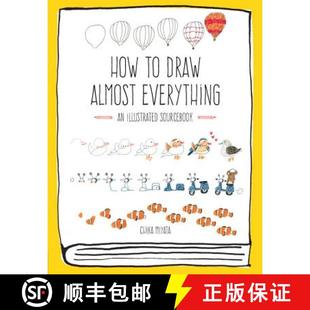 【3-4周达】How to Draw Almost Everything: An Illustrated Sourcebook [9781631591402]