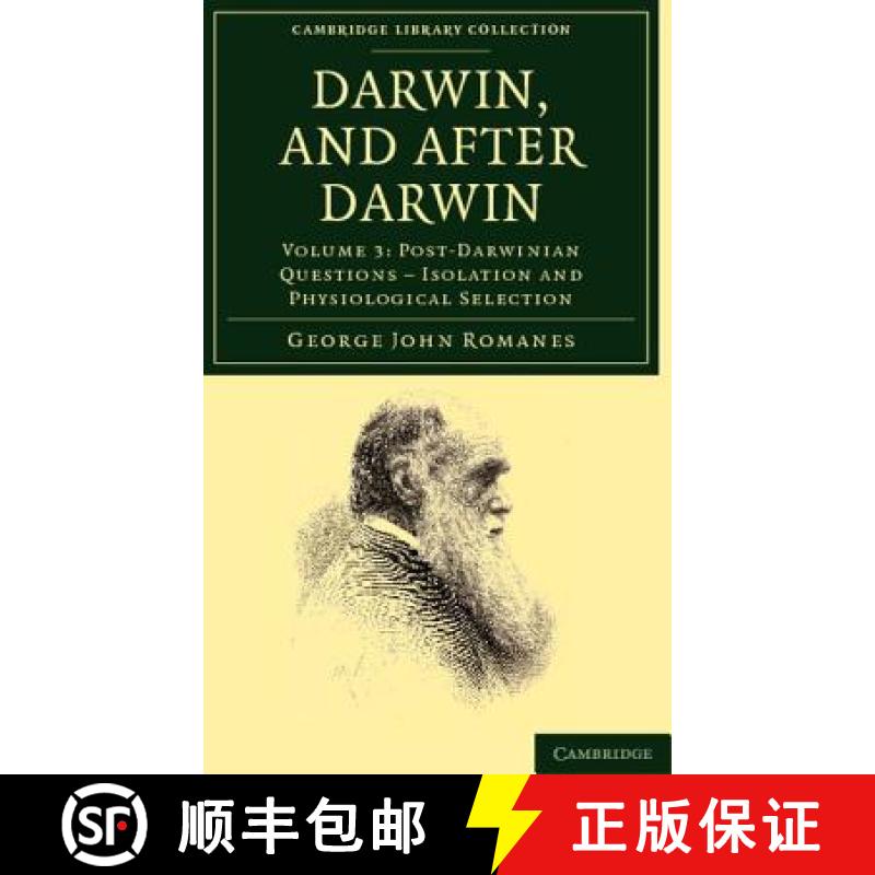 【3-4周达】Darwin, and after Darwin: An Exposition of the Darwinian Theory and Discussion of Post-Dar... [9781108038119]