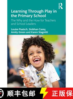 【3-4周达】Learning Through Play in the Primary School: The Why and the How for Teachers and School L... [9781032284217]