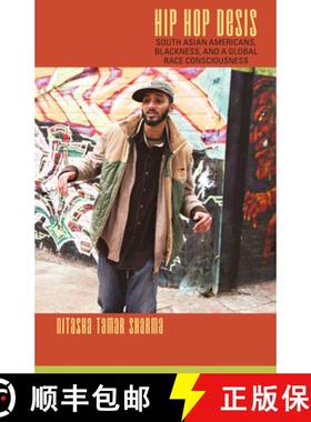 【3-4周达】Hip Hop Desis: South Asian Americans, Blackness, and a Global Race Consciousness [9780822347606]