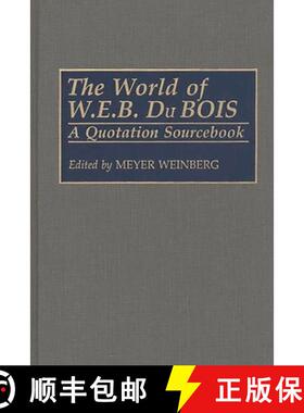 预订 The World of W.E.B. Du Bois: A Quotation Sourcebook [9780313286193]