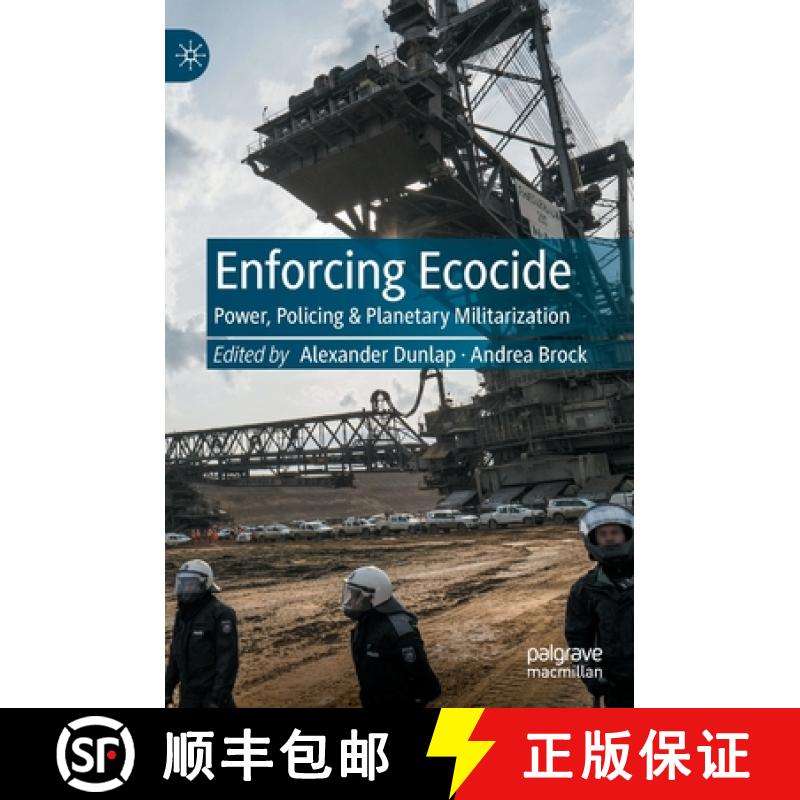 【4周达】Enforcing Ecocide : Power, Policing & Planetary Militarization [9783030996451]