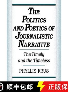 【3-4周达】The Politics and Poetics of Journalistic Narrative [9780521102742]
