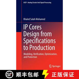 【3-4周达】IP Cores Design from Specifications to Production : Modeling, Verification, Optimization, ... [9783319373584]