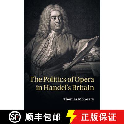 【3-4周达】The Politics of Opera in Handel's Britain [9781316620229]