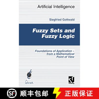 【3-4周达】Fuzzy Sets and Fuzzy Logic: The Foundations of Application -- From a Mathematical Point of... [9783322868138]